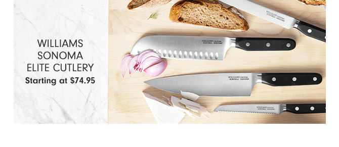 Williams Sonoma Elite Cutlery Starting at $74.95