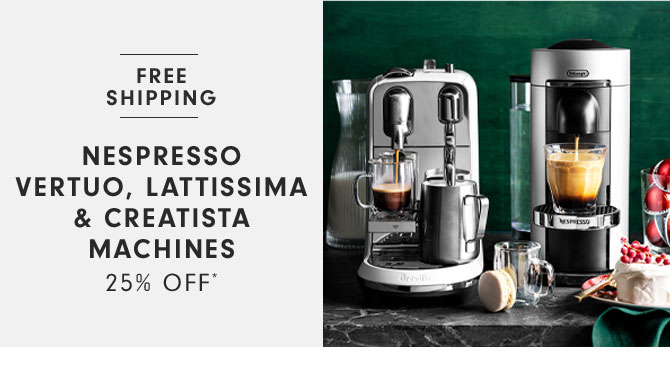 Nespresso Vertuo, Lattissima & Creatista Machines 25% Off*