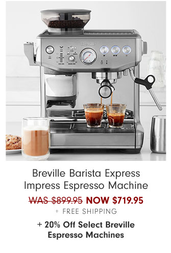 Breville Barista Express Impress Espresso Machine NOW $719.95 + Free Shipping + 20% Off Select Breville Espresso Machines