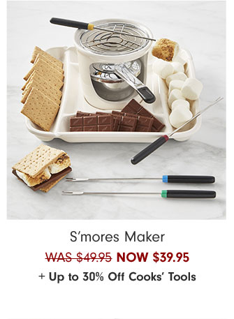 S’mores Maker NOW $39.95 + Up to 30% Off Cooks’ Tools