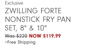 Exclusive - Zwilling Forte Nonstick Fry Pan Set, 8" & 10" Now $119.99 +Free Shipping