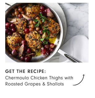 Get the recipe: Chermoula Chicken Thighs with Roasted Grapes & Shallots