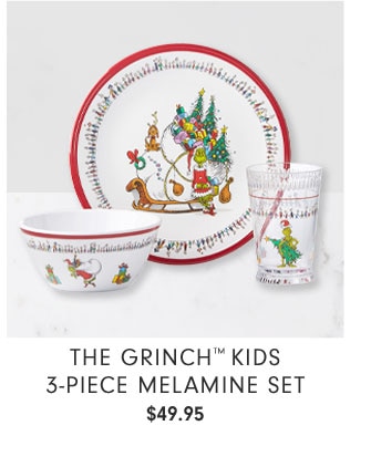 The Grinch™ Kids 3-Piece Melamine Set $49.95