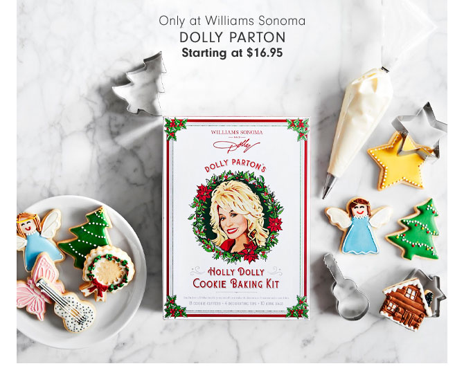 Only at Williams Sonoma - Dolly Parton Starting at $16.95