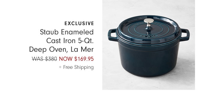 Exclusive - Staub Enameled Cast Iron 5-Qt.Deep Oven, La Mer NOW $169.95 + Free Shipping