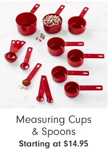 Measuring Cups & Spoons - Starting at $14.95