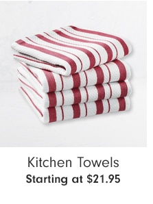 Kitchen Towels - Starting at $21.95