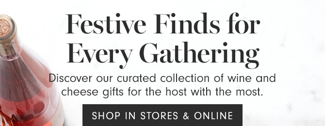 Festive Finds for Every Gathering - SHOP IN STORES & ONLINE