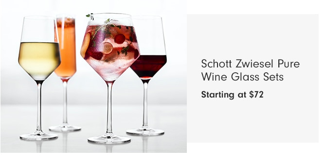 Schott Zwiesel Pure Wine Glass Sets - Starting at $72