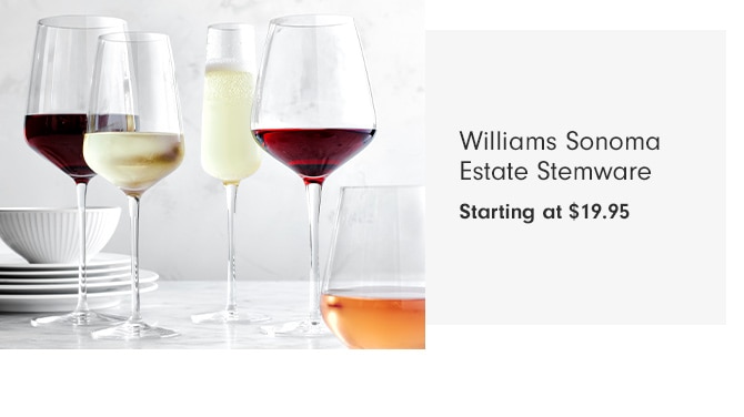 Williams Sonoma Estate Stemware - Starting at $19.95