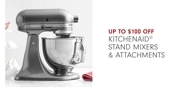 Up to $100 Off KitchenAid Stand Mixers & Attachments