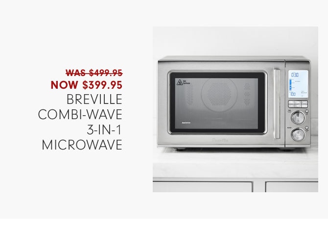 Now $399.95 Breville Combi-Wave 3-In-1 Microwave