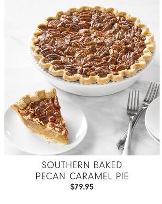 Southern Baked Pecan Caramel Pie - $79.95