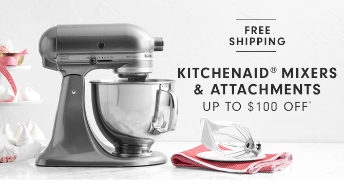 KITCHENAID® MIXERS - UP TO $100 OFF*