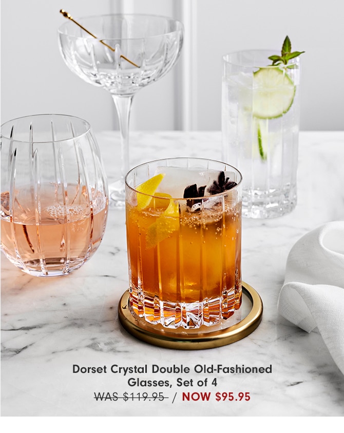 Dorset Crystal Double Old-Fashioned Glasses, Set of 4 - Now $95.95