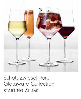 Schott Zwiesel Pure Glassware Collection - starting at $60