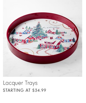 Lacquer Trays - starting at $34.99