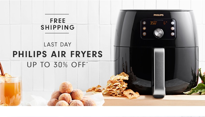 PHILIPS AIR FRYERS - UP TO 30% OFF*