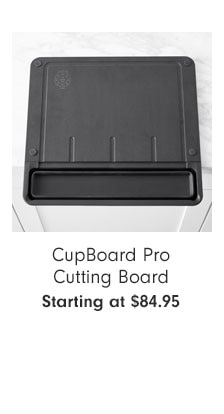 CupBoard Pro Cutting Board - Starting at $84.95