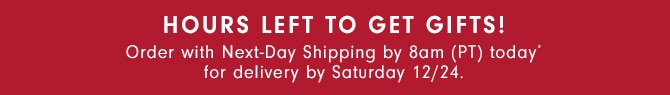 HOURS LEFT TO GET GIFTS! - order with Next-Day Shipping by 8am (PT) today* for delivery by Saturday 12/24.