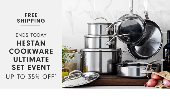 Ends today - Hestan Cookware Ultimate Set Event Up to 35% Off*