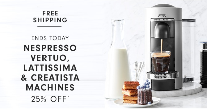 NESPRESSO VERTUO, LATTISSIMA & CREATISTA MACHINES - 25% OFF*