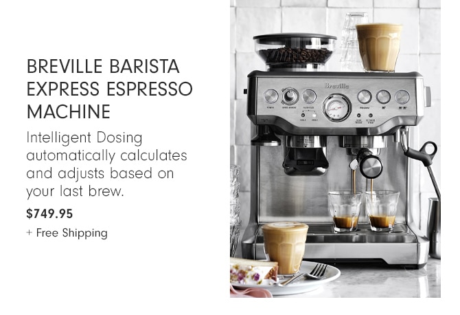Breville Barista express Espresso Machine - $749.95 + Free Shipping