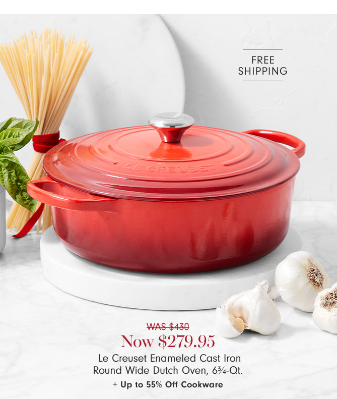 Now $279.95 Le Creuset Enameled Cast Iron Round Wide Dutch Oven, 6¾-Qt.+ Up to 55% Off Cookware