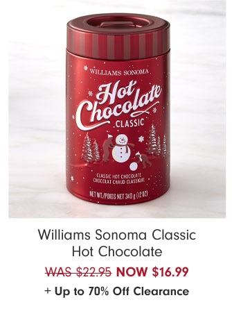 Williams Sonoma Classic Hot Chocolate NOW $16.99 + Up to 70% Off Clearance