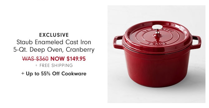 EXCLUSIVE Staub Enameled Cast Iron 5-Qt. Deep Oven, Cranberry Now $149.95 + Free Shipping + Up to 55% Off Cookware