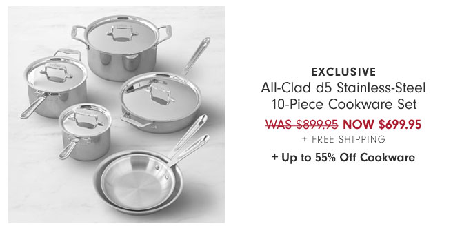 EXCLUSIVE - All-Clad d5 Stainless-Steel 10-Piece Cookware Set NOW $699.95 + Free Shipping + Up to 55% Off Cookware