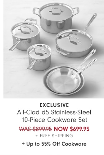 All-Clad d5 Stainless-Steel 10-Piece Cookware Set - NOW $699.95+ Free Shipping + Up to 55% Off Cookware