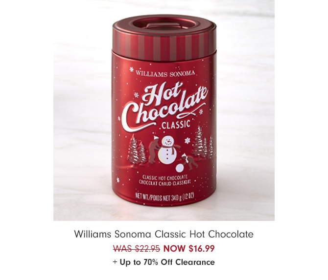 Williams Sonoma Classic Hot Chocolate - NOW $16.99 + Up to 70% Off Clearance