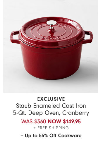 EXCLUSIVE Staub Enameled Cast Iron 5-Qt. Deep Oven, Cranberry Now $149.95 + Free Shipping + Up to 55% Off Cookware