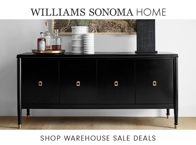 WILLIAMS SONOMA HOME - SHOP WAREHOUSE SALE DEALS