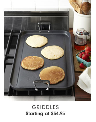 Griddles Starting at $34.95