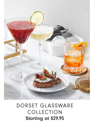 Dorset Glassware Collection Starting at $29.95