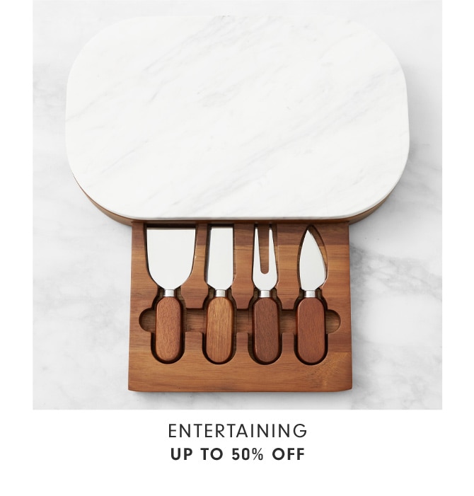 Entertaining UP TO 50% OFF