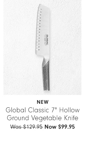 Global Classic 7" Hollow Ground Vegetable Knife - Now $99.95