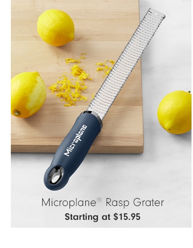 Microplane® Rasp Grater - Starting at $15.95