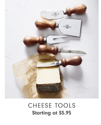 CHEESE TOOLS - Starting at $5.95