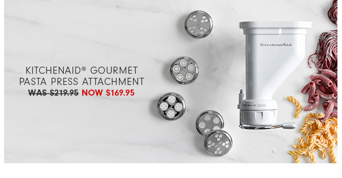 KitchenAid® Gourmet Pasta Press Attachment NOW $169.95