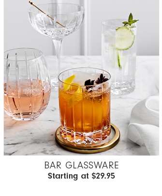 BAR GLASSWARE - Starting at $29.95