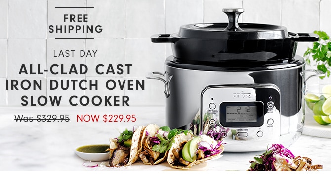 ALL-CLAD CAST IRON DUTCH OVEN SLOW COOKER - NOW $229.95