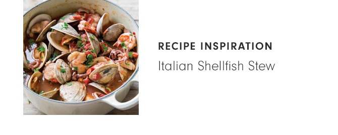 RECIPE INSPIRATION - Italian Shellfish Stew