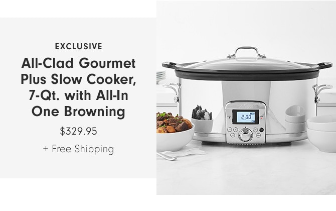 All-Clad Gourmet Plus Slow Cooker, 7-Qt. with All-In One Browning - $329.95 + Free Shipping