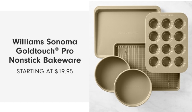 Williams Sonoma Goldtouch® Pro Nonstick Bakeware - starting at $19.95 + Free Shipping