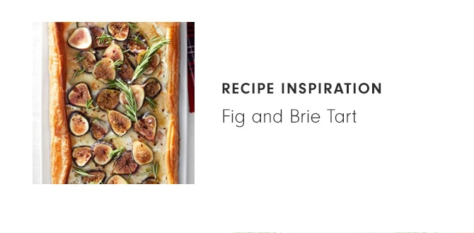 RECIPE INSPIRATION - Fig and Brie Tart