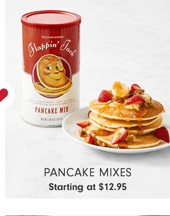 PANCAKE MIXES - Starting at $12.95