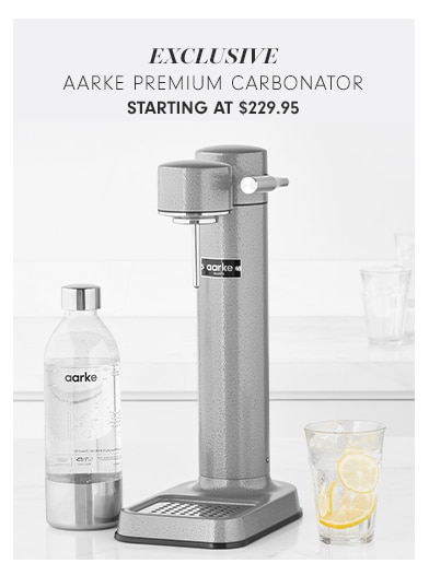 EXCLUSIVE AARKE PREMIUM CARBONATOR STARTING AT $219.95